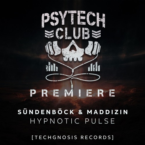 PREMIERE: Sündenböck & Maddizin - Hypnotic Pulse [Techgnosis Records]