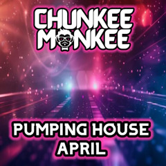 Chunkee Monkee pumping house April
