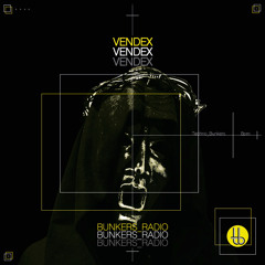 VENDEX - Bunkers Radio #12