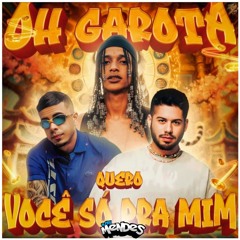 Oruam ft. Zé Felipe, Mc Tuto, Rodrigo do CN "OH GAROTA QUERO VOCE SO PRA MIM" (prod. DJ LC da Roça)