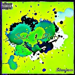 SICK & DIRTY