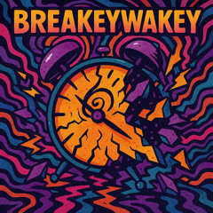 BreakeyWakey