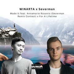 WINARTA x Severman - Made It Feat. Annamarie Rosanio (Severman Remix Contest) x For A Lifetime