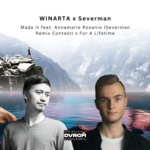 WINARTA x Severman - Made It Feat. Annamarie Rosanio (Severman Remix Contest) x For A Lifetime