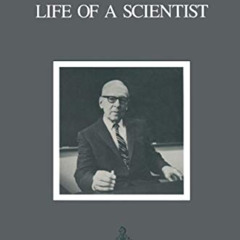 [READ] EPUB 📍 Life of a Scientist: An Autobiographical Account of the Development of