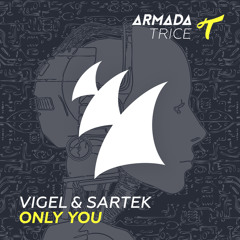 Vigel & Sartek - Only You