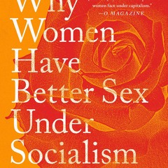 Kindle⚡online✔PDF Why Women Have Better Sex Under Socialism: And Other Arguments for Economic I