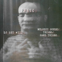 'pr4to' DJ Set III - [Melodic House/Techno/Hard Techno]