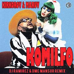 Филипп Киркоров, MARUV - Komilfo (DJ Ramirez & DMC Mansur Radio Edit)