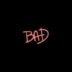 BAD !