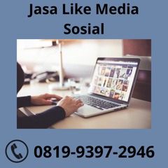 Jasa Like Media Sosial PALING MURAH, WA 0819-9397-2946