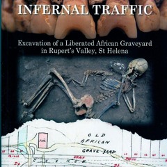 PDF/READ❤  Infernal Traffic: Excavation of a Liberated African Graveyard in Rupe