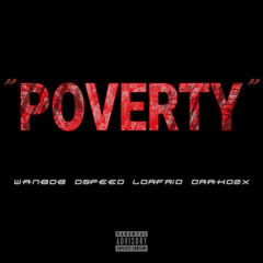 Poverty Ft (DSpeed, LorFrio & Drako2x)