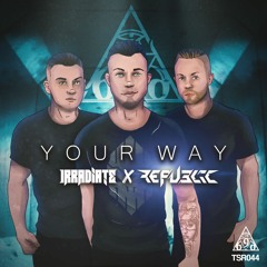 Irradiate - Your Way (ft. Republic) [TSR044]