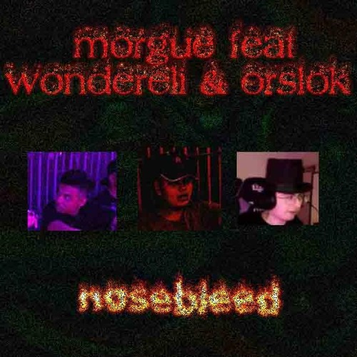 Morgu€ feat. wondereli & Orslok- NOSEBLEED