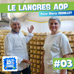 Lait'Change avec Marie REMILLET sur le Langres AOP