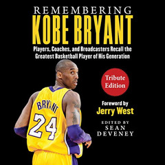Read PDF 📍 Remembering Kobe Bryant: Players, Coaches, and Broadcasters Recall the Gr