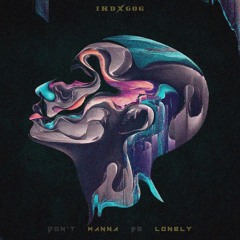 Don't Wanna Be Lonely prod. OUHBOY