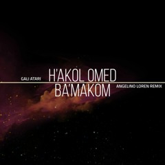 H'akol Omed B'amakom (Angelino Loren Remix)