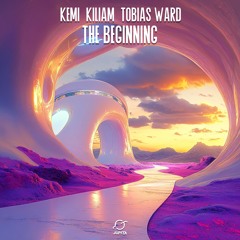 Kemi & KILIAM - The Beginning (feat. Tobias Ward)