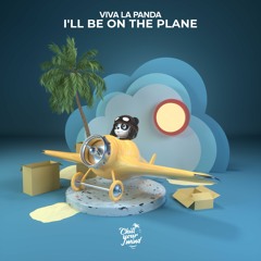 Viva La Panda - I'll Be On The Plane
