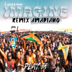 ⛱️ Carbonne - Imagine (PLAY M AMAPIANO REMIX)