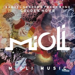 Samuel Sonder & Frank Bono - Golden Hour - Mioli Music