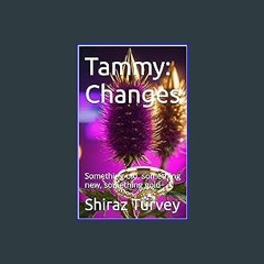 ebook read [pdf] ❤ Tammy: Changes: Something old, something new, something gold (Tammyverse Book 1