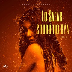 Jubin Nautiyal - Lo Safar Shuru Ho Gya (AG Remix)