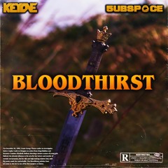 KeyOne x 5ubspace - Bloodthirst