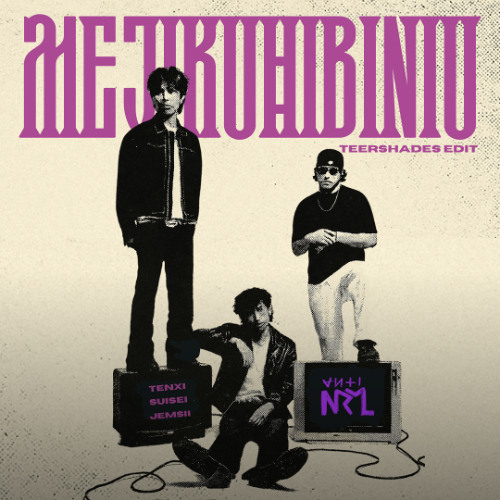 Mejikuhibiniu (Teershades Edit)