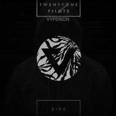TWENTY ONE PILOTS - RIDE (THIS BEAT - VYPERION EDIT)