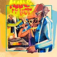 Make It Hot (feat. Rahzel, Kamilah Shani, & 4-IZE)