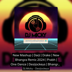 New Mashup | Darji | Drake | New Bhangra Remix 2024 | Prabh | One Dance | Desijockeys | Bhangra 2024