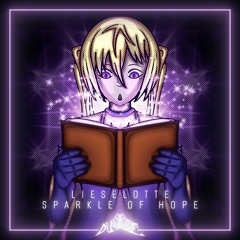 Lieselotte - Sparkle of Hope [Dualside]