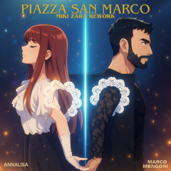 Annalisa - Piazza San Marco feat. Marco Mengoni (Miki Zara Rework)_Master