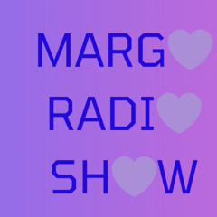 MARGO RADIO SHOW #1