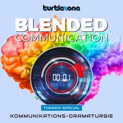 Turtlezone Blended Communication - Kommunikations-Dramaturgie
