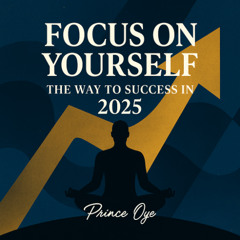 FOCUS ON YOURSELF The Way to Success in 2025