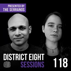 118 - District Eight Sessions (The Serranos Mix)