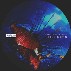 PremEar: ANATTA & Drew Dapps - Fill Me In [BSSM0059]