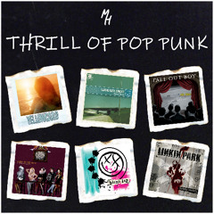 Thrill of Pop Punk (Pop Punk Mashup Mix)