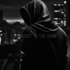 Straight In The Dark