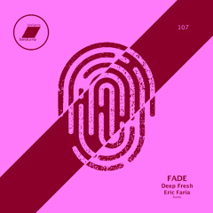 Fade (Deep Fresh & Eric Faria Remix)_(exclusive bandcamp)