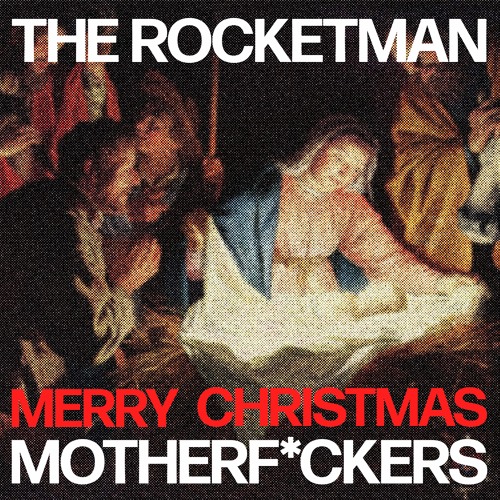 The Rocketman - Merry Christmas Motherf*ckers (Extended Mix)