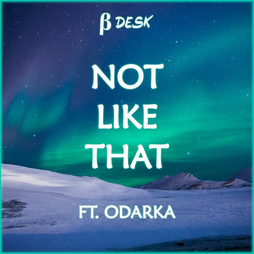 Not Like That ft. Odarka