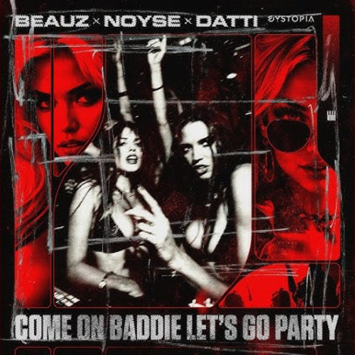 BEAUZ x NOYSE x Datti - Come On Baddie Let's Go Party (Hardstyle Remix )