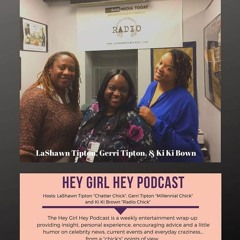 Hey Girl Hey Podcast w/ guests Nadia Stanley & Portia Foxx (March 28)