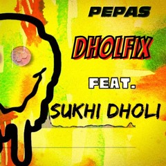 Sukhi Dholi DholFix | Desi Pills | Feat. DNA