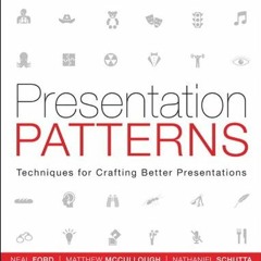 [Download] EBOOK ✓ Presentation Patterns: Techniques for Crafting Better Presentation